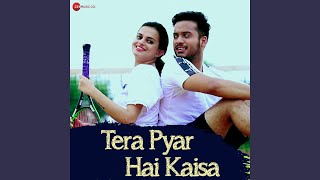 Tera Pyar Hai Kaisa