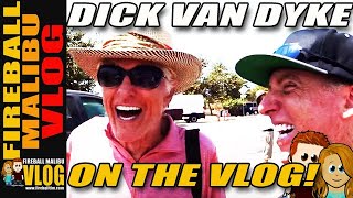 DICK VAN DYKE on the Vlog! - Fireball Malibu Vlog 400