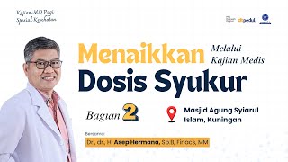 Menaikkan Dosis Syukur Melalui Kajian Medis (Bagian 2) - Kajian MQ Pagi Spesial Kesehatan