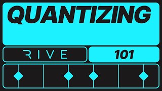 Rive 101 - 4.17 Quantize