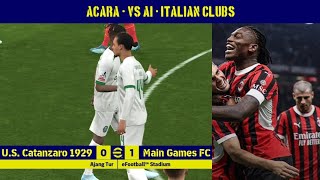 Acara - VS AI - Italian Clubs | U.S. Catanzaro 1929 0 - 1 Main Games FC | Main Games