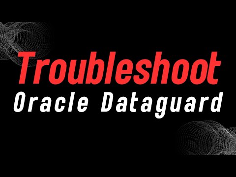 How to troubleshoot Oracle dataguard