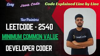 Minimum Common Value | LeetCode 2540 | Two Pointers | Java Code | Developer Coder