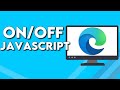 How To Turn ON / OFF Javascript on Microsoft Edge Browser