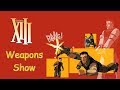 XIII: Weapons Show