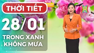 Dự báo thời tiết Thủ đô Hà Nội hôm nay ngày 28/01/2025 | Thời tiết hôm nay | Dự báo thời tiết