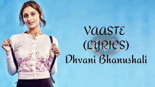 Vaaste (Full Lyrics) Dhvani Bhanushali & Nikhil D’Souza  T-Series