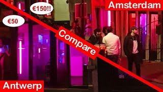 €150 vs €50, Amsterdam vs Antwerp Red Light District / Antwerpen Rosse Buurt