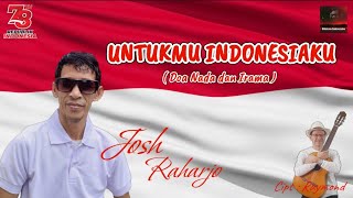 HUT Kemerdekaan RI Ke-78 - UNTUKMU INDONESIAKU ( Doa Nada dan Irama  ) - HUT RI Ke-78 (Josh Raharjo)