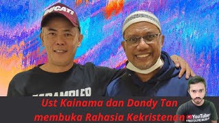 Ustadz Kainama dan Dondy Tan membuka Rahasia kekeristenan