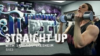 Vanessa Naesheim  IFBB Pro | Straight Up | S1E3