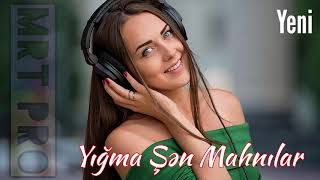 Şən MAHNILAR 2018 Ən Yeni Yığma Azəri Mahnılar (MRT Pro Mix) Yiqma Oynamali Mahnilar
