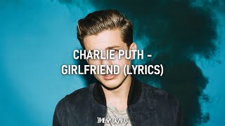 Charlie Puth - Girlfriend (Lyrics)