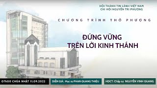 [11.09.2022 ] ĐỨNG VỮNG TRÊN LỜI KINH THÁNH  - CHƯƠNG TRÌNH THỜ PHƯỢNG CHÚA