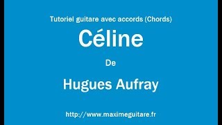 Céline (Hugues Aufray) - Tutoriel guitare avec accords et partition en description (Chords)