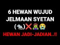 6 HEWAN WUJUD JELMAAN SYETAN (🐀)❌🧟‍♀️😭