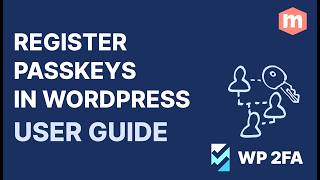 How to Register and Log in to WordPress with Passkeys using WP 2FA (User Guide)