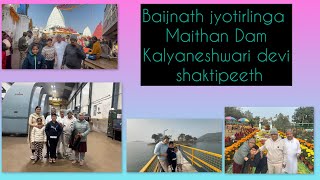 Baijnath jyotirling deoghar| basuki nath mandir| Maithon Dam| kalyaneshwari mata shaktipeeth| DVC