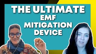 The Ultimate EMF Mitigation Device