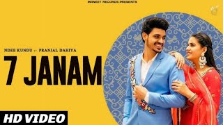 7 Janam ( Official Video ) Ndee Kundu | Pranjal Dahiya | Mp Sega | New Haryanvi Song Haryanvi 2022