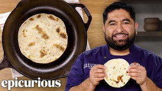 The Best Tortillas You'll Ever Make (Restaurant-Quality) | Epicurious 101