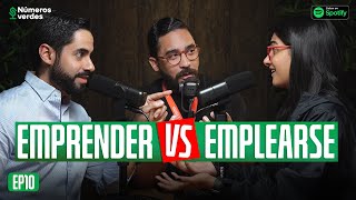 EP. 10 | Debate entre EMPRENDER y EMPLEARSE ft. Luis Regalado - Números Verdes