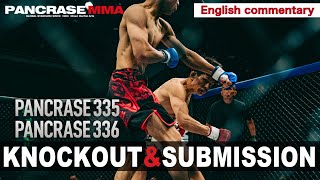 PANCRASE335 , PANCRASE336 KNOCKOUTS \u0026 SUBMISSION with English commentary