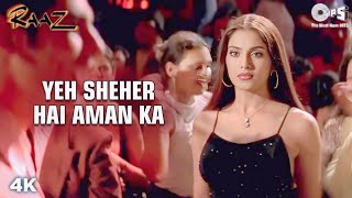 Yeh Sheher Hai | Ye Sheher Hai Aman Ka | Raaz | Jolly Mukherjee | 2002 | Bollywood Song