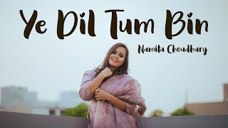 Ye dil tum bin - New version | Namita Choudhary I Lata Mangeshkar | Mohd. Rafi | Old Songs |