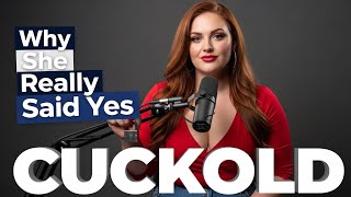 She Said Yes: What Happens Inside Her Mind | CUCKOLDING