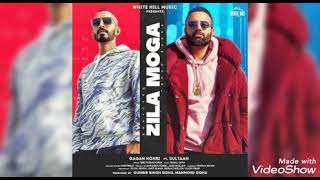 Zila Moga song by Gagan kokri ft Sultaan Yograj Singh new punjabi song 2020 21