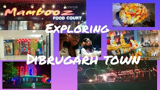 EXPLORING DIBRUGARH || FAST FOOD AND MANY MORE || CHURCH ||