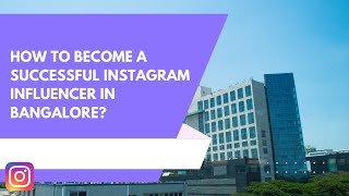 🌆 How to Become a Successful Instagram Influencer in Bangalore