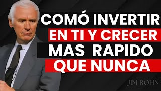 Cómo INVERTIR en ti y CRECER más rápido que nunca - Jim Rohn