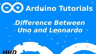 Arduino Tutorial #9: Leonardo vs. Uno