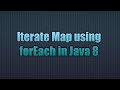 Iterate Map using forEach in Java 8 | The foreach iteration