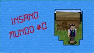 Insano Mundo #0 - Casinha :3