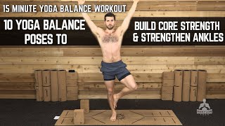 15 Minute Yoga Balance Workout | 10 Yoga Balance Poses to Build Core Strength & Ankle Mobility