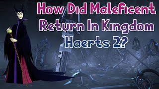 How Did Maleficent Come Back To Life In KH 2?! | Kingdom Hearts Theory And Lore