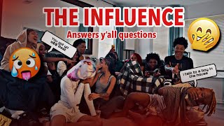 S2 EP. 2 THE INFLUENCE ANSWERS YALL QUESTIONS (SOMEONES DL IN THE HOUSE)