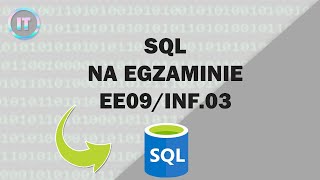 Wszystko co musisz wiedzieć o SQL na EGZAMINIE EE09/INF.03