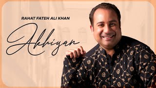 Akhiyan | Rahat Fateh Ali Khan | Latest Punjabi Song 2023 | New Punjabi Song 2023