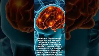 Alzheimer's Disease causes, symptoms and treatment | progressive brain disorder.