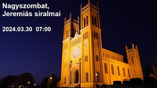 Jeremiás siralmai 2024.03.30. Nagyszombat 07:00