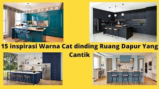 15 inspirasi Warna Cat dinding Ruang Dapur Yang Cantik