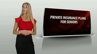 Private Insurance Plans For Seniors