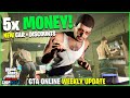 GTA ONLINE WEEKLY UPDATE! NEW CAR, 5X MONEY, DISCOUNTS + LIMITED TIME CONTENT