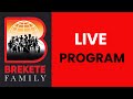 BREKETE FAMILY PROGRAM 25TH SEPTEMBER 2023