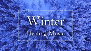 [Healing Music] Peaceful and Calm WINTER (Beautiful Landscpes -2H30)