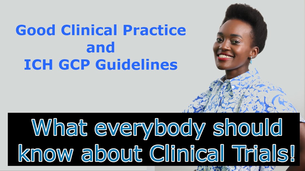 Good Clinical Practice And ICH GCP Guidelines - YouTube